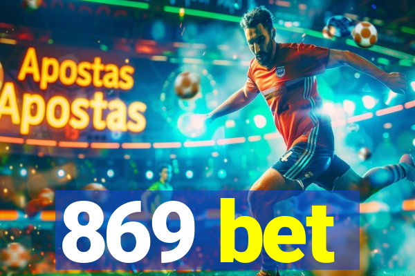 869 bet